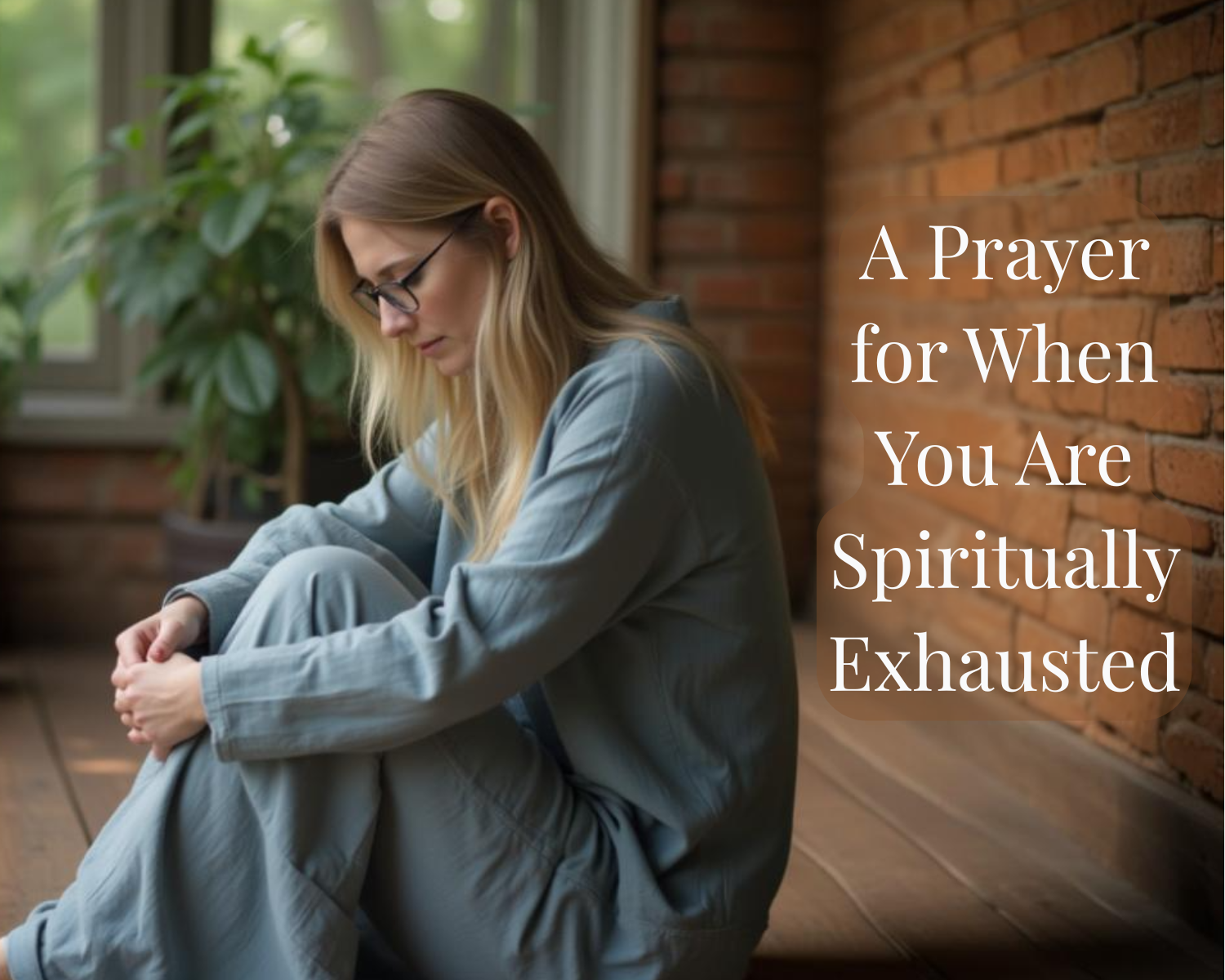 Too Tired to Pray?